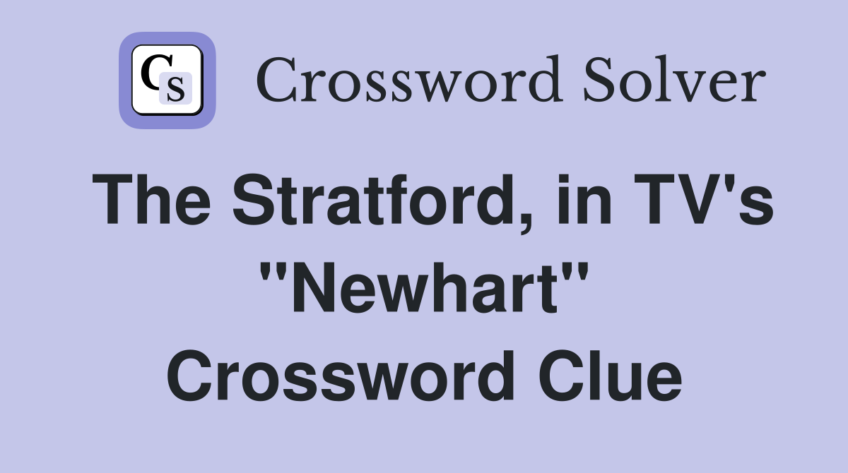 The Stratford, in TV's "Newhart" Crossword Clue