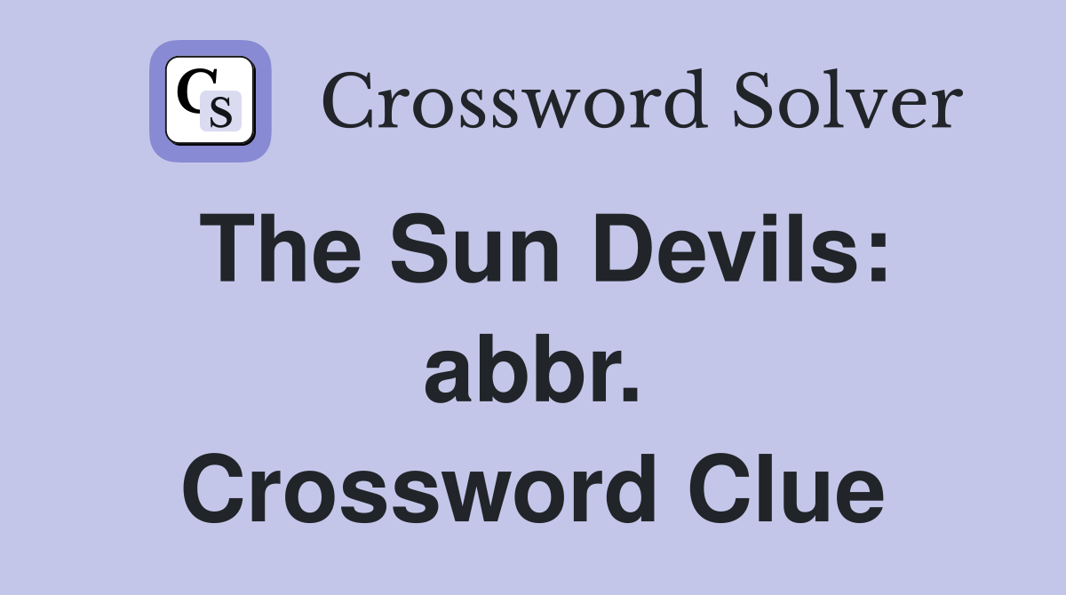 The Sun Devils: abbr. Crossword Clue