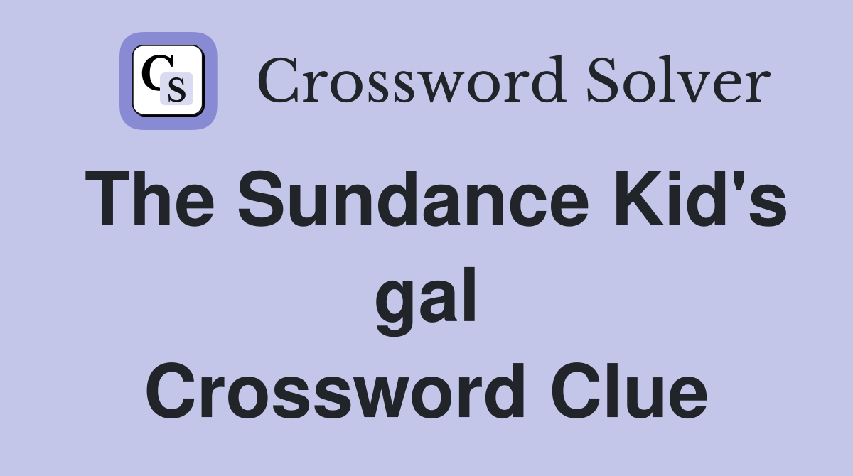 The Sundance Kid's gal Crossword Clue