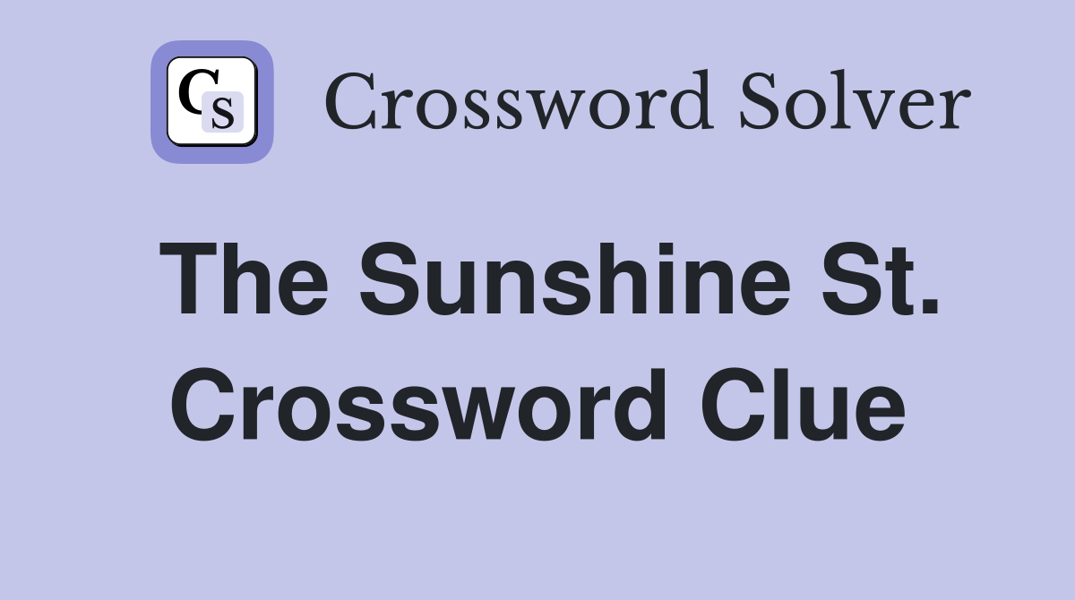 The Sunshine St. Crossword Clue