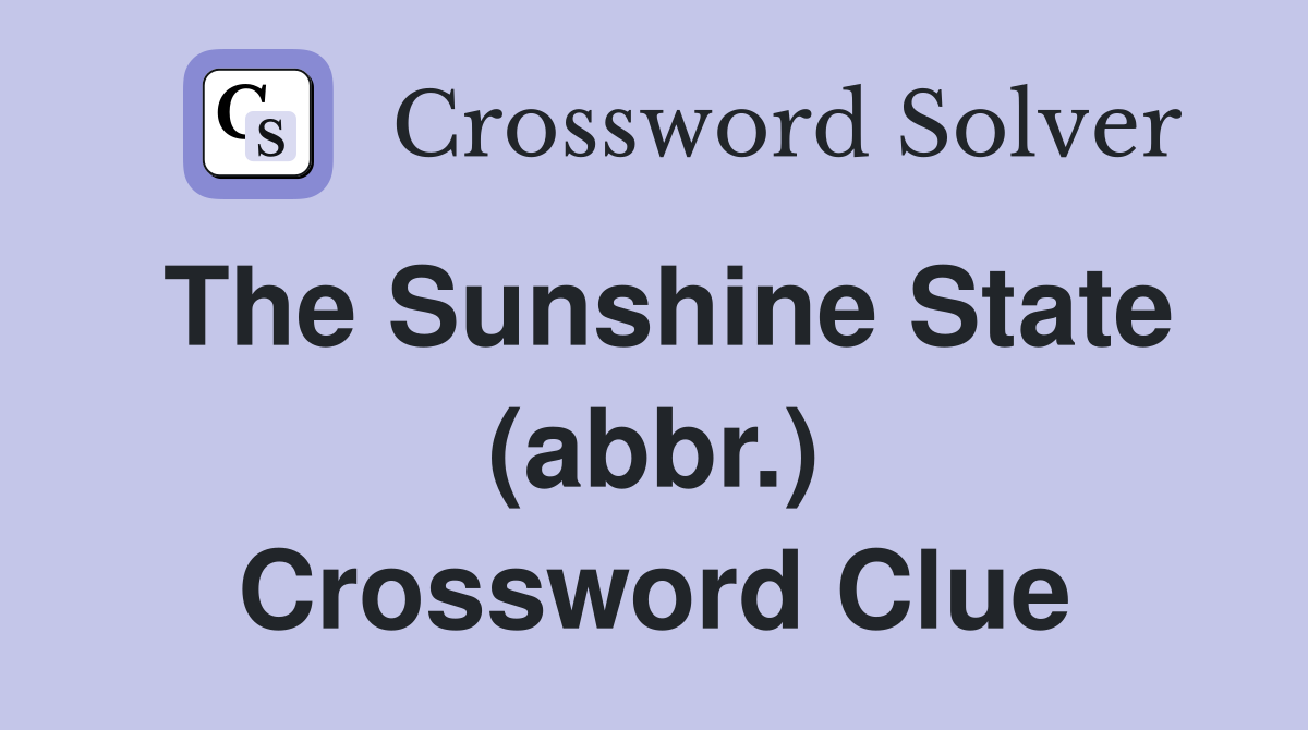 The Sunshine State (abbr.) Crossword Clue