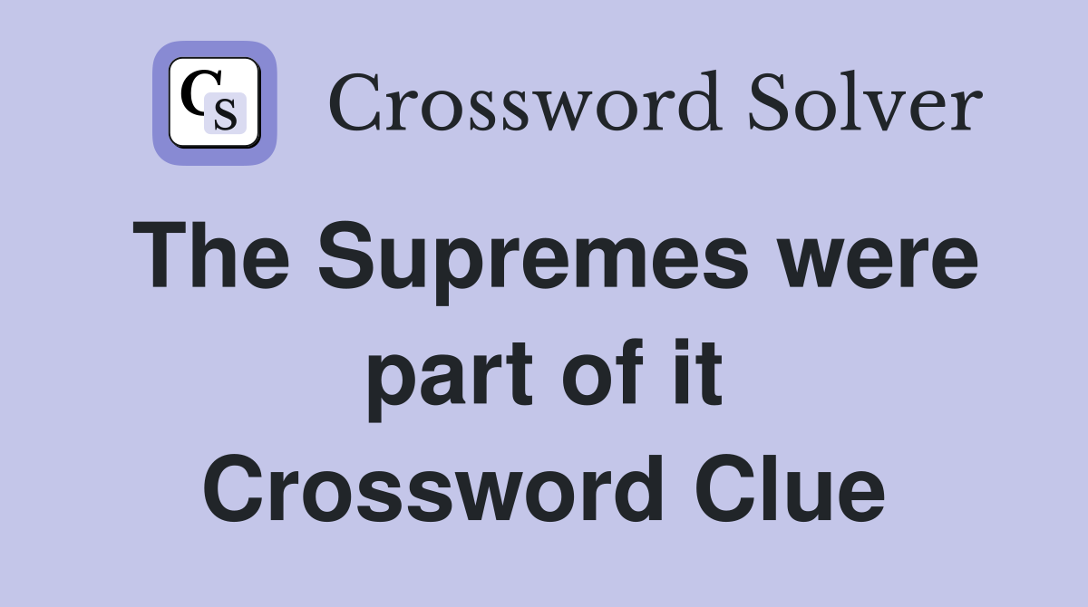 The Supremes were part of it Crossword Clue
