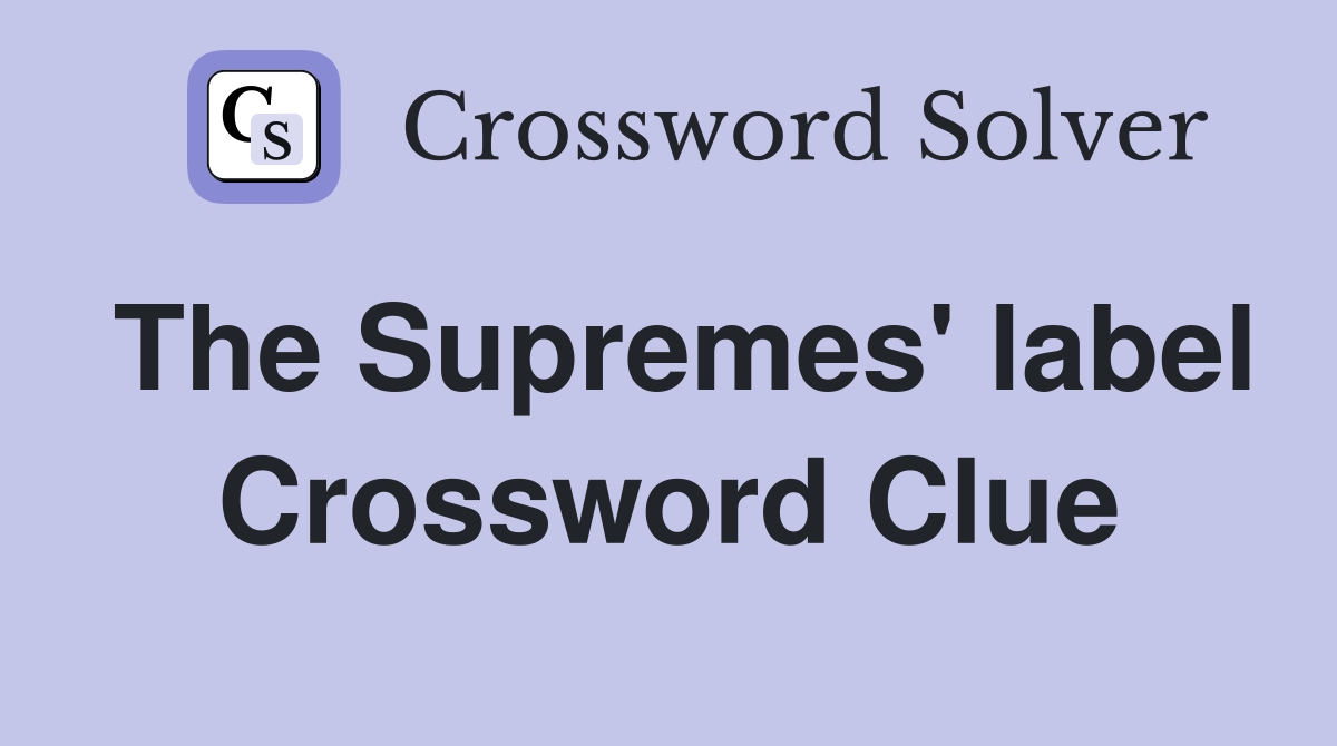 The Supremes' label Crossword Clue