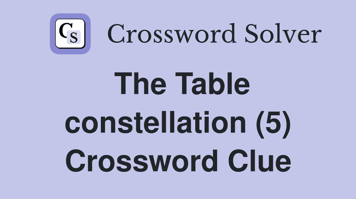 The Table constellation (5) Crossword Clue