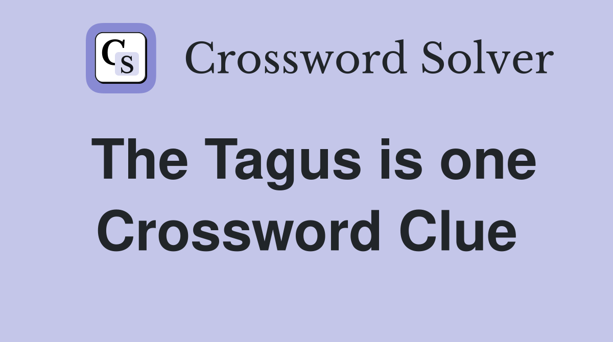 The Tagus is one Crossword Clue
