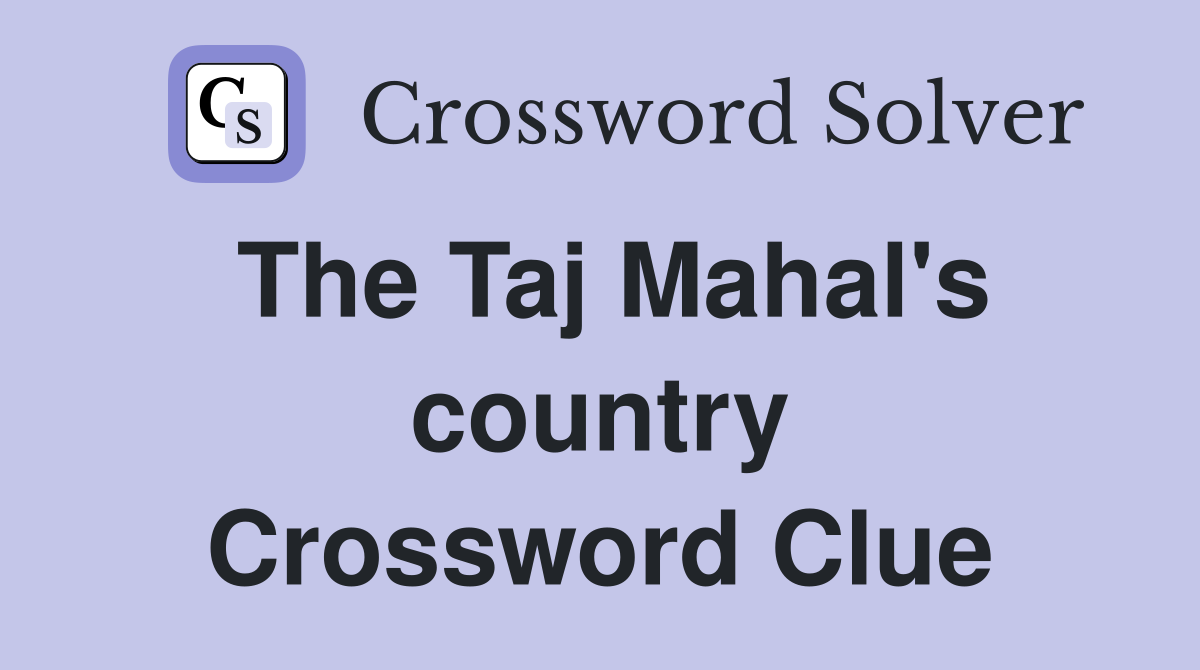 The Taj Mahal's country Crossword Clue