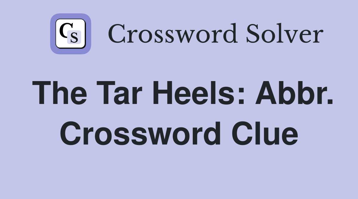 The Tar Heels: Abbr. Crossword Clue