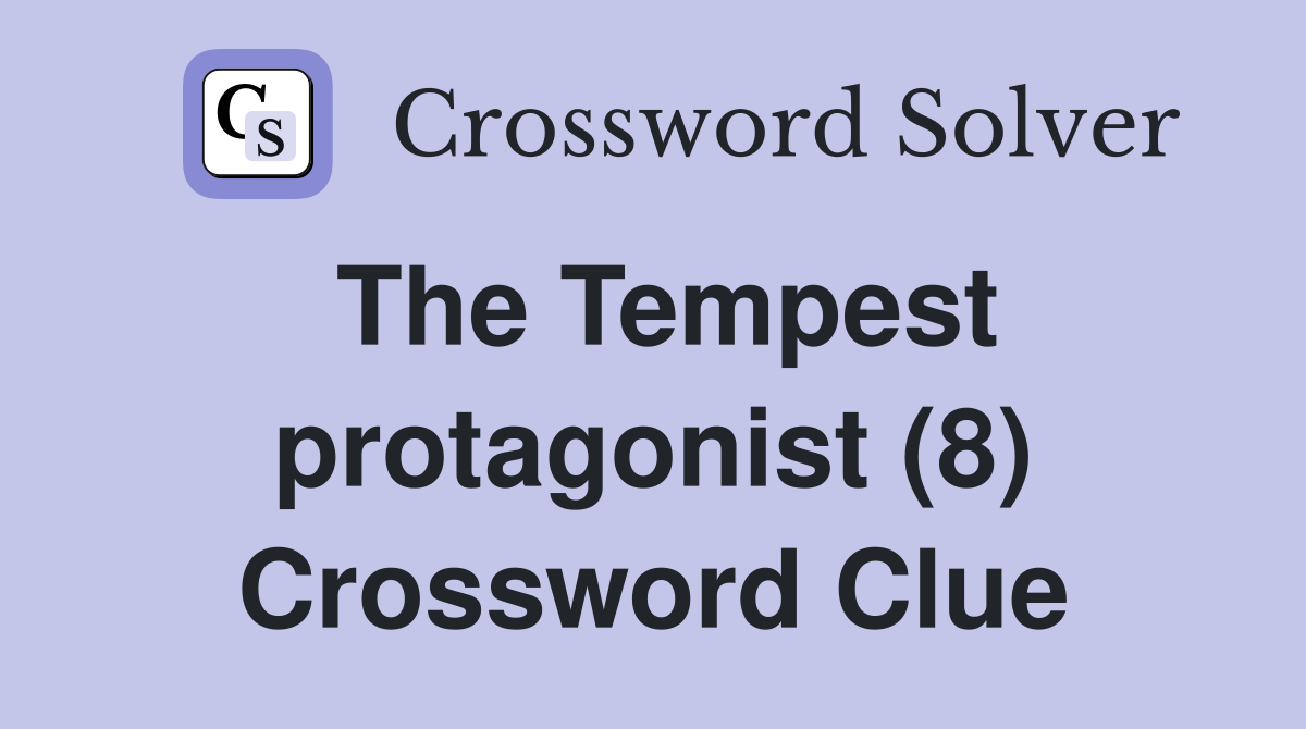 The Tempest protagonist (8) Crossword Clue