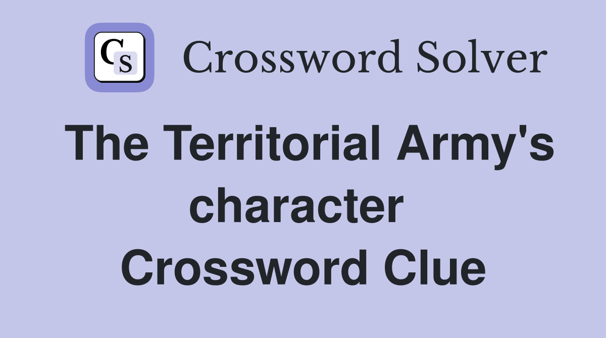 The Territorial Army's character  Crossword Clue