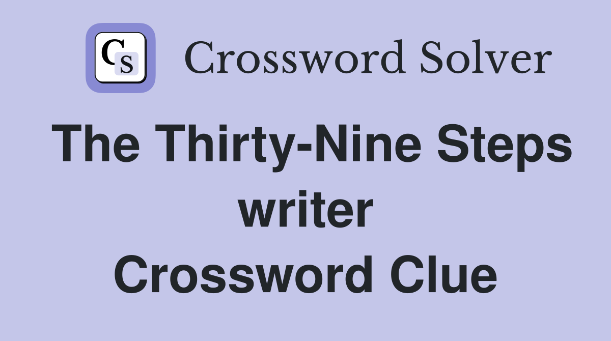 The Thirty-Nine Steps writer Crossword Clue