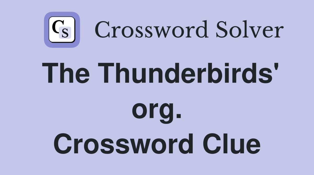 The Thunderbirds' org. Crossword Clue