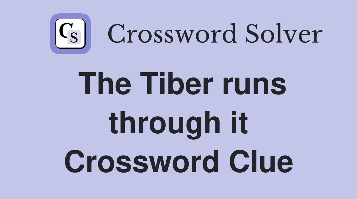 The Tiber runs through it Crossword Clue