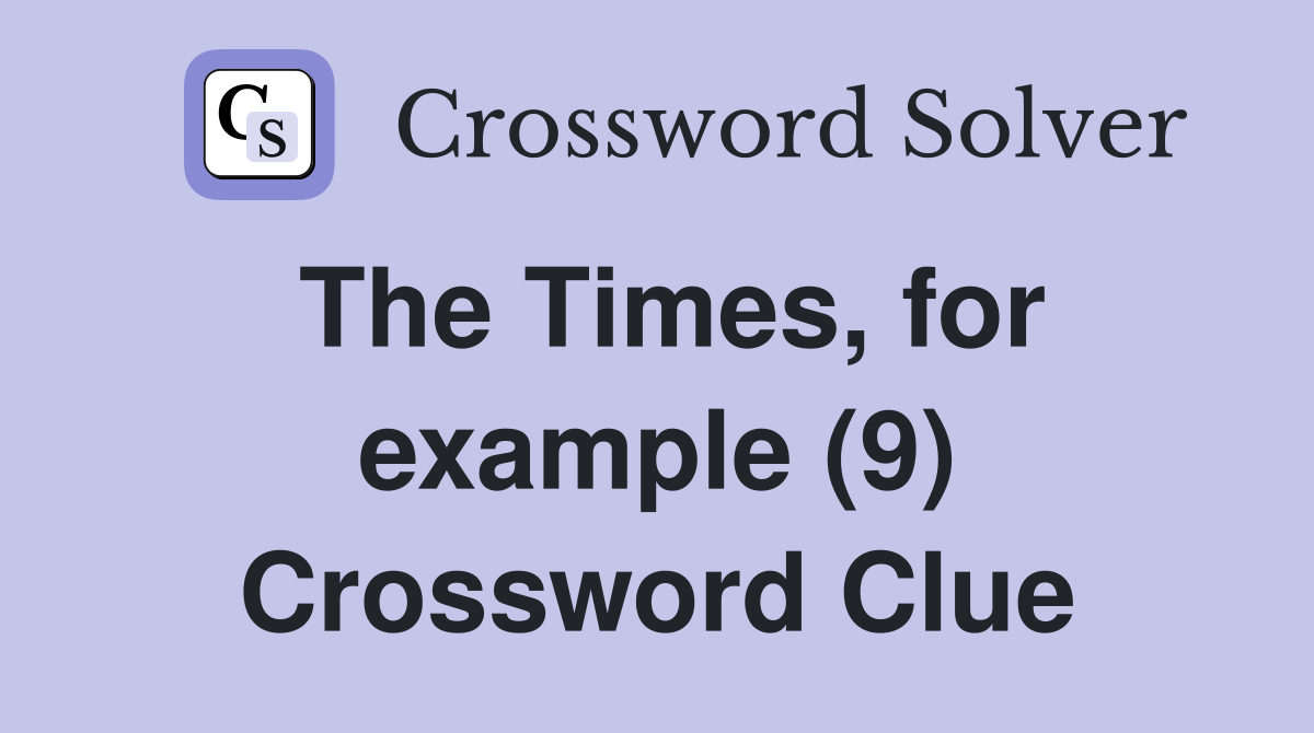 The Times, for example (9) Crossword Clue