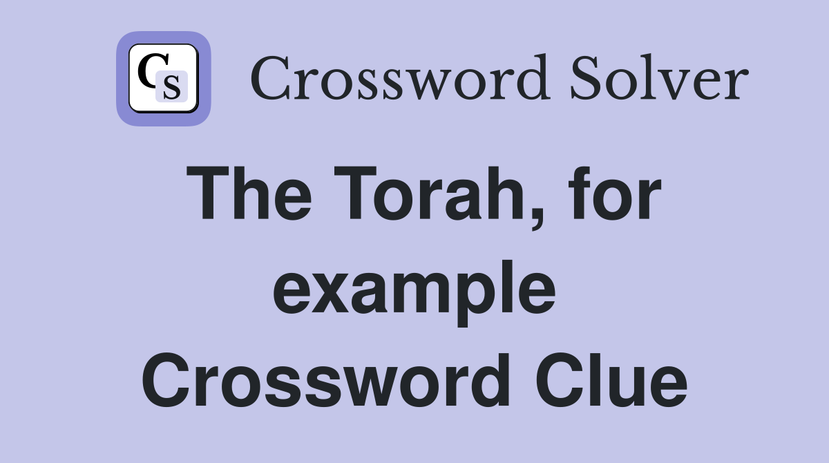The Torah, for example Crossword Clue