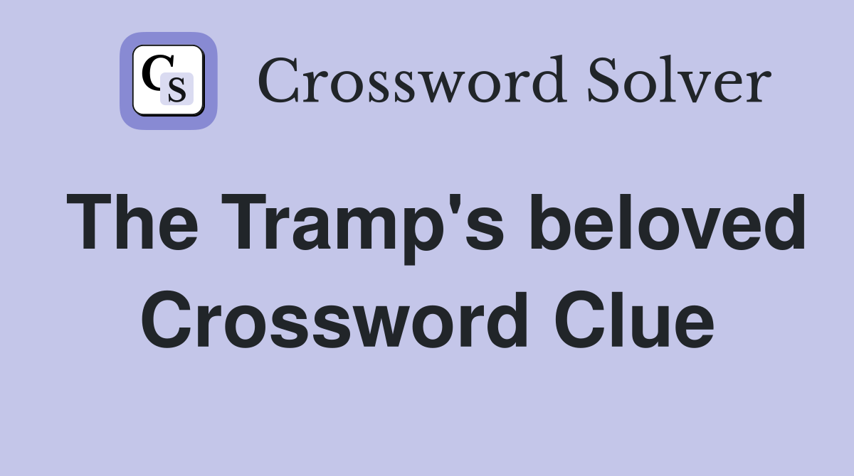 The Tramp's beloved Crossword Clue