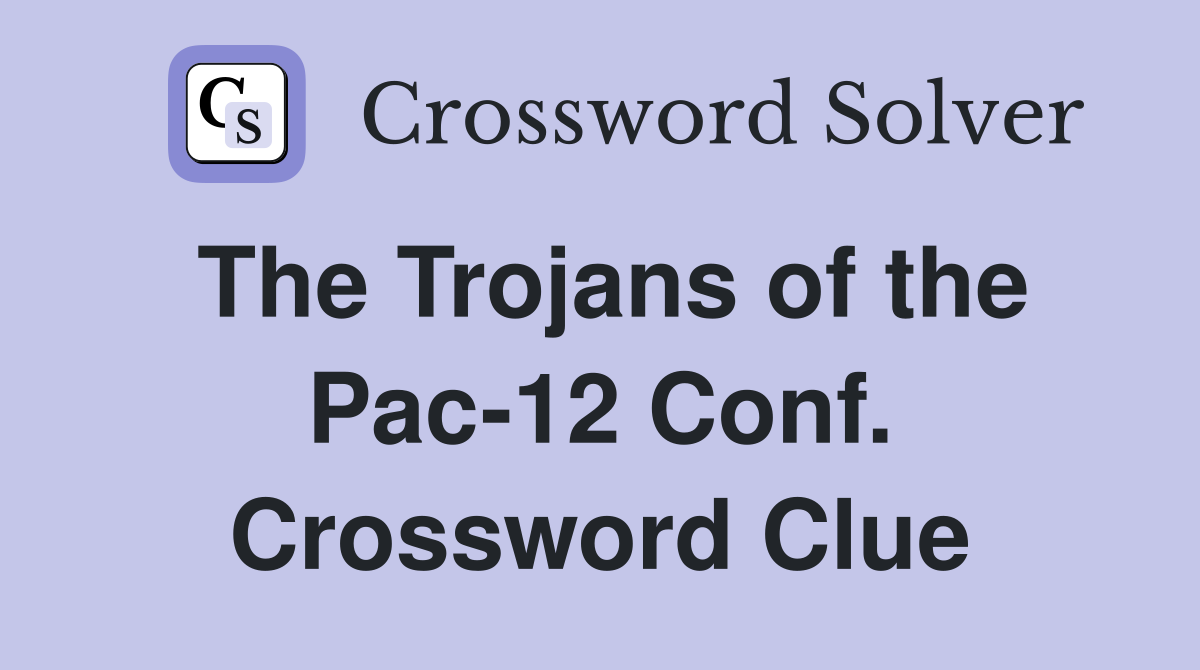 The Trojans of the Pac-12 Conf. Crossword Clue