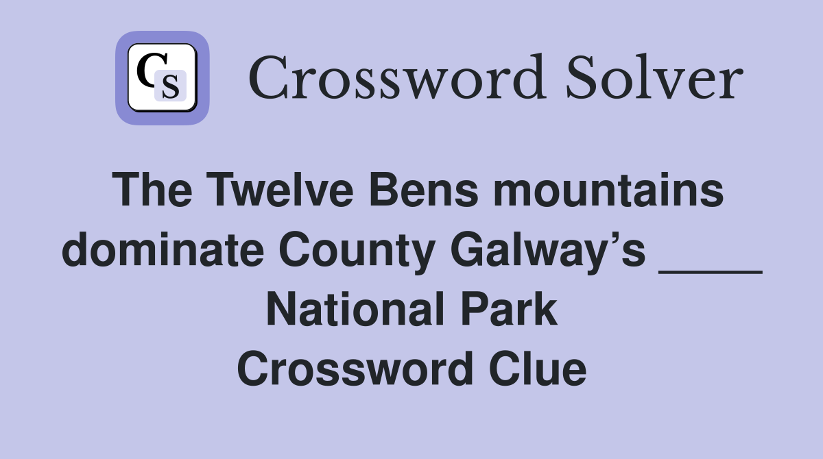 The Twelve Bens mountains dominate County Galway’s ____ National Park Crossword Clue