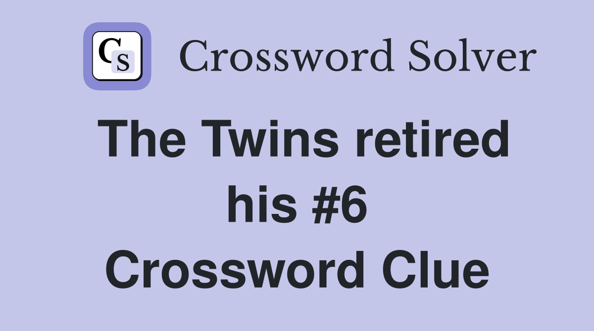 The Twins retired his #6 Crossword Clue