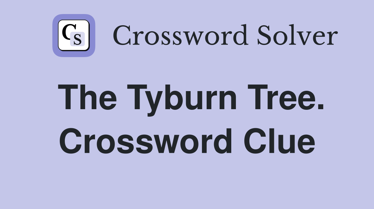 The Tyburn Tree. Crossword Clue