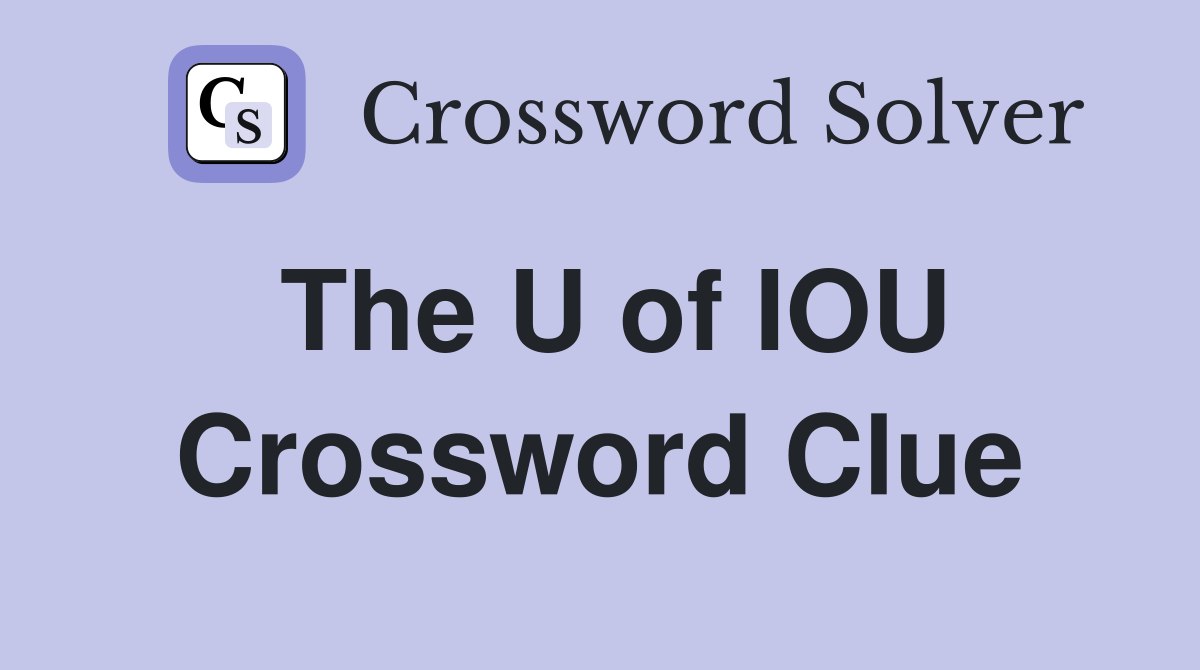 The U of IOU Crossword Clue
