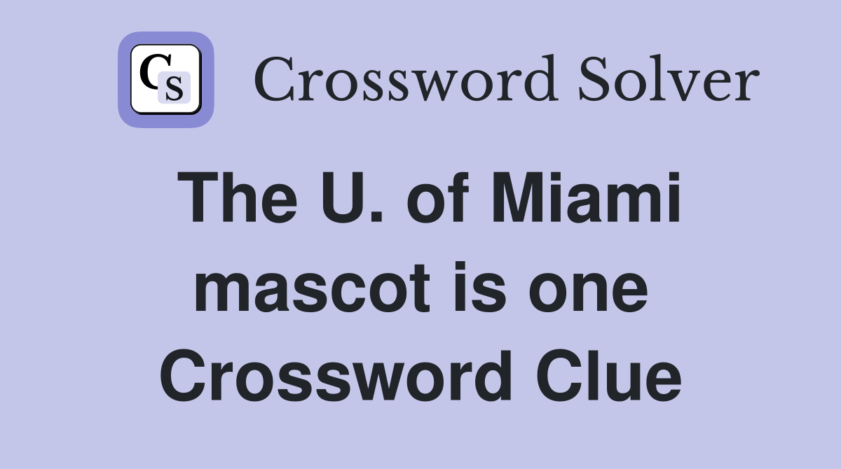 The U. of Miami mascot is one Crossword Clue