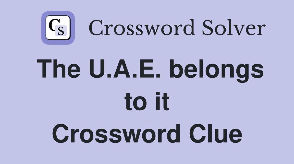 The U.A.E. belongs to it Crossword Clue