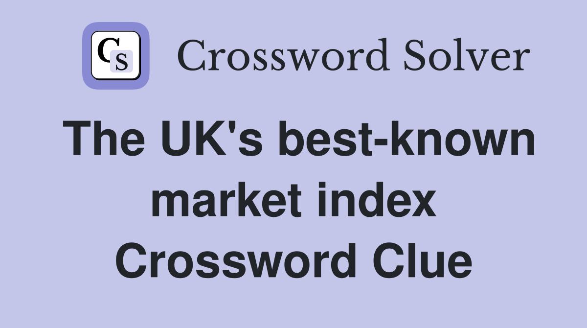 The UK's best-known market index Crossword Clue
