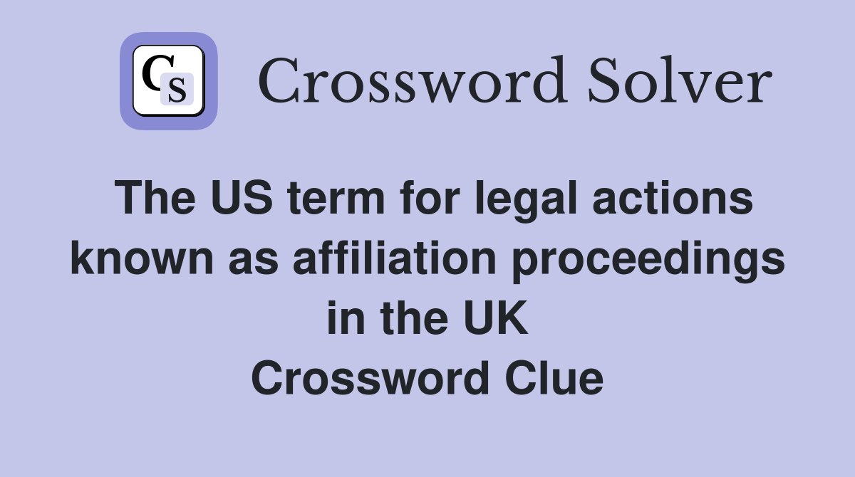 The US term for legal actions known as affiliation proceedings in the UK Crossword Clue