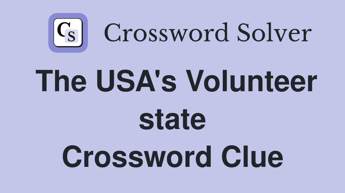 The USA's Volunteer state Crossword Clue