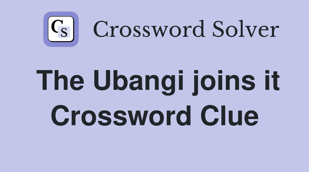 The Ubangi joins it Crossword Clue