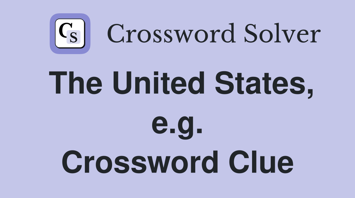 The United States, e.g. Crossword Clue