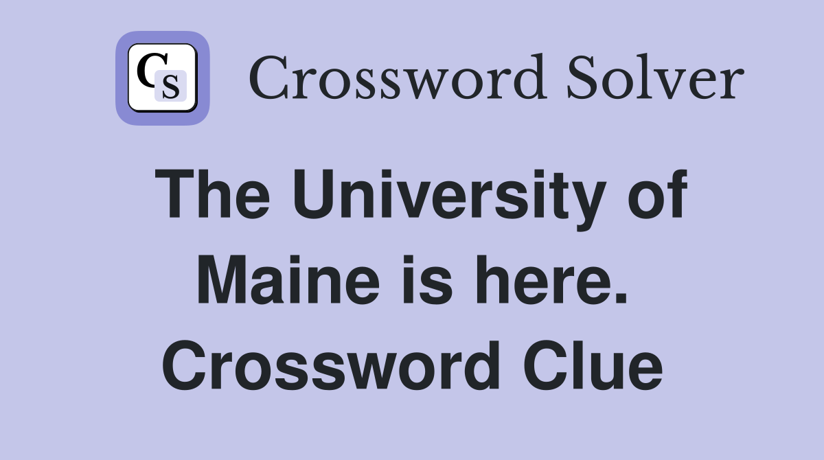 The University of Maine is here. Crossword Clue