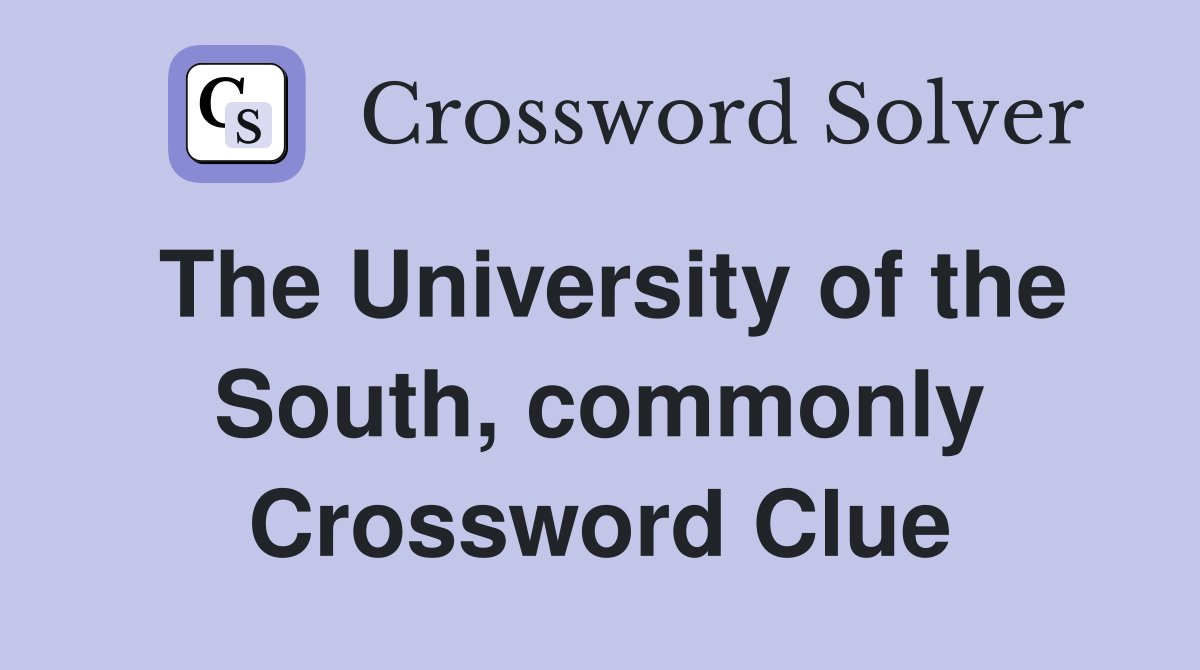 The University of the South, commonly Crossword Clue
