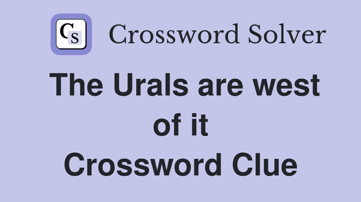 The Urals are west of it Crossword Clue