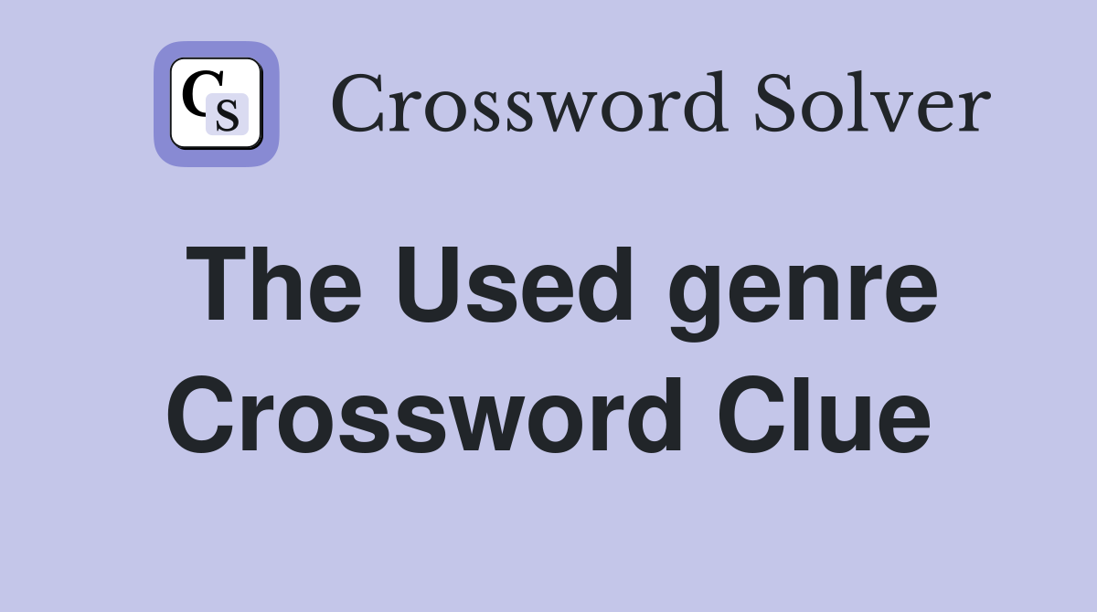 The Used genre Crossword Clue