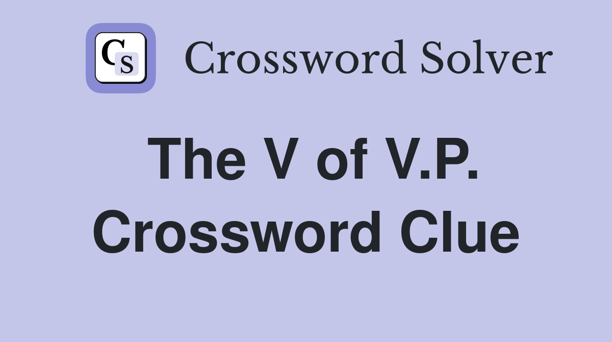 The V of V.P. Crossword Clue