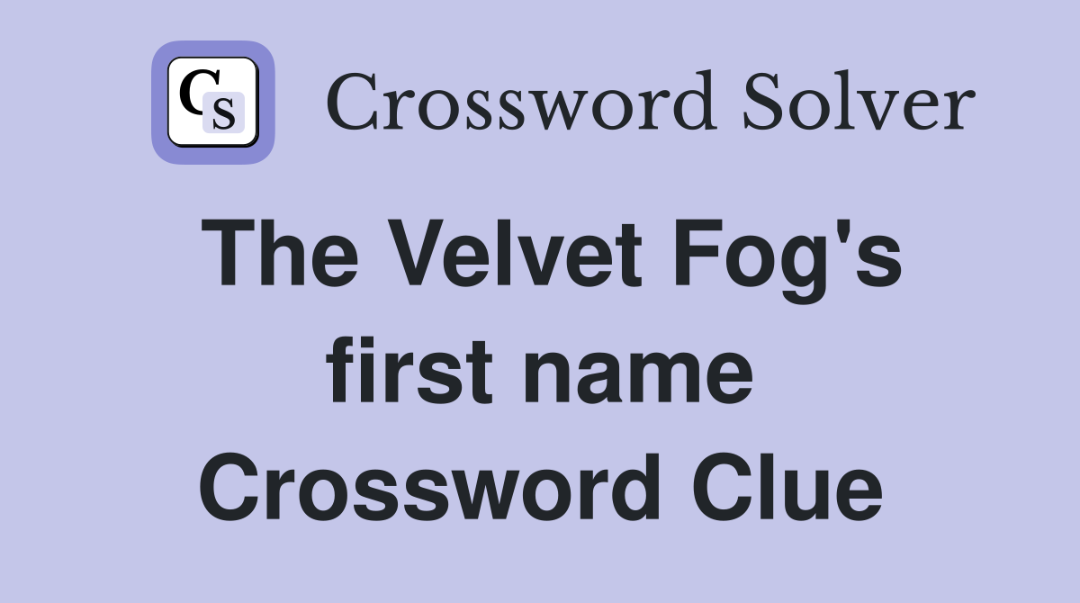 The Velvet Fog's first name Crossword Clue