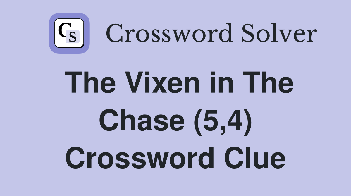 The Vixen in The Chase (5,4) Crossword Clue