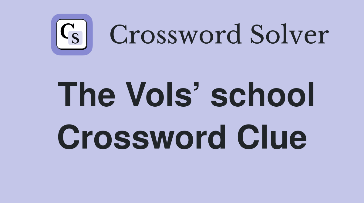The Vols’ school Crossword Clue