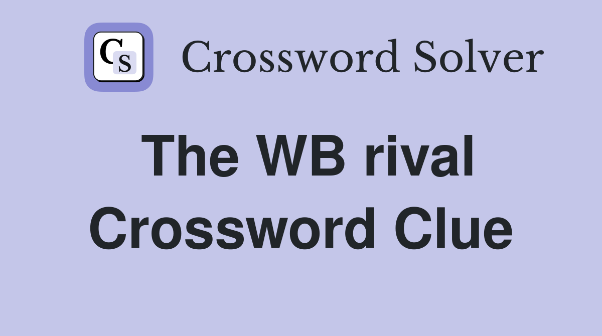 The WB rival Crossword Clue