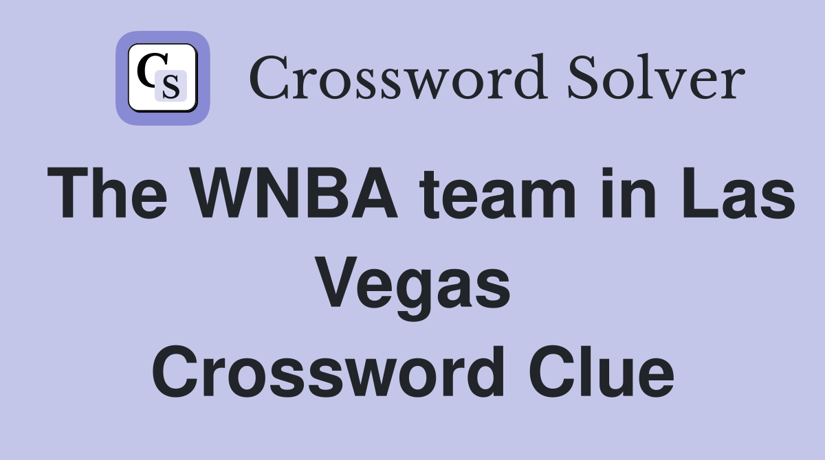 The WNBA team in Las Vegas Crossword Clue
