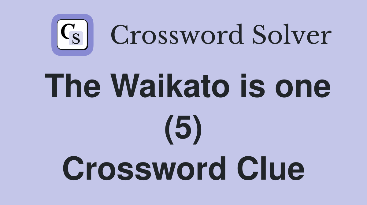 The Waikato is one (5) Crossword Clue
