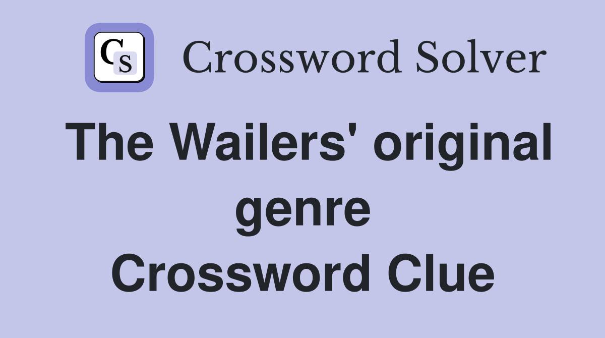 The Wailers' original genre Crossword Clue