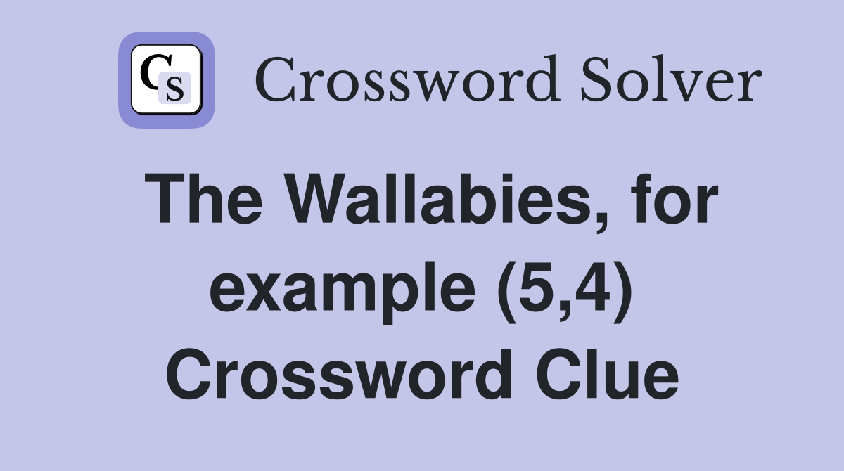 The Wallabies, for example (5,4) Crossword Clue