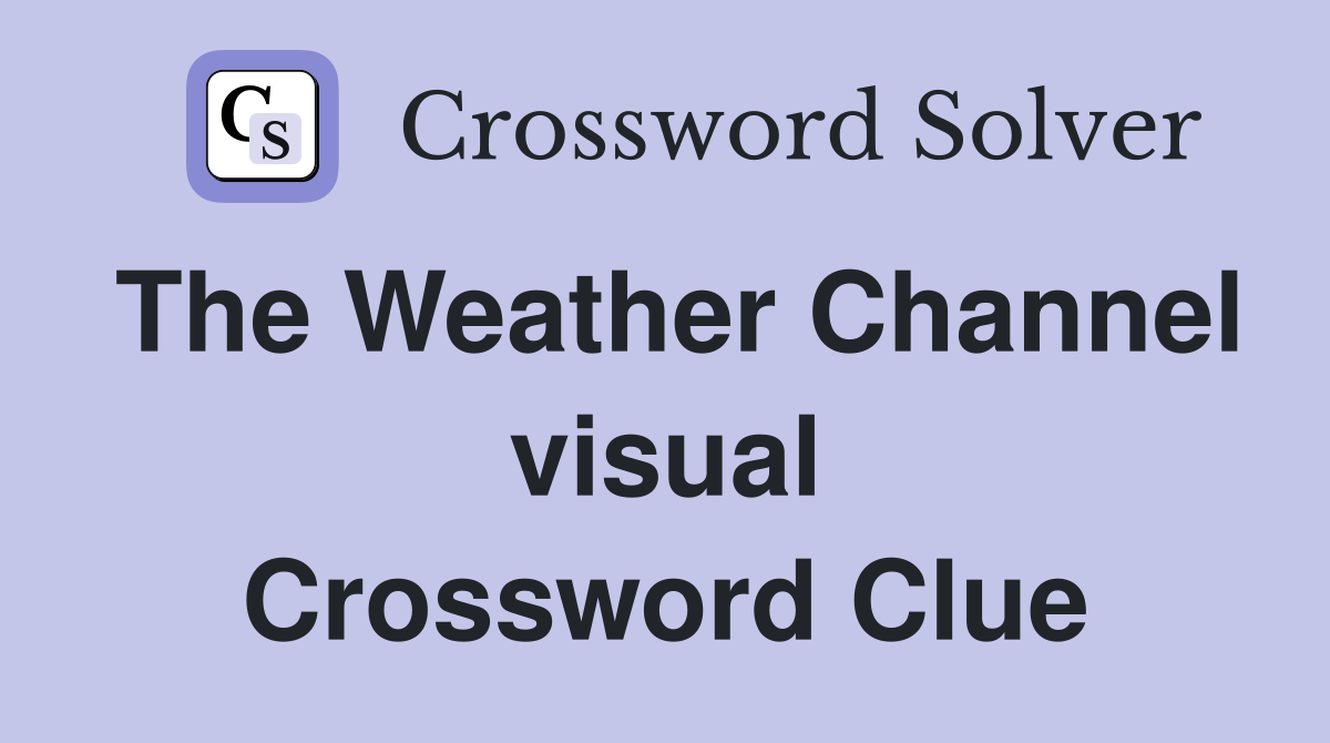 The Weather Channel visual Crossword Clue