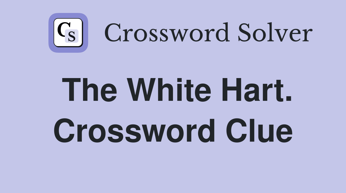 The White Hart. Crossword Clue