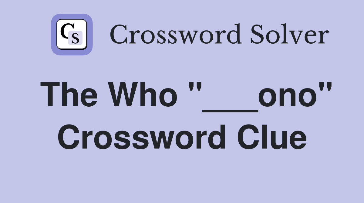 The Who "___ono" Crossword Clue