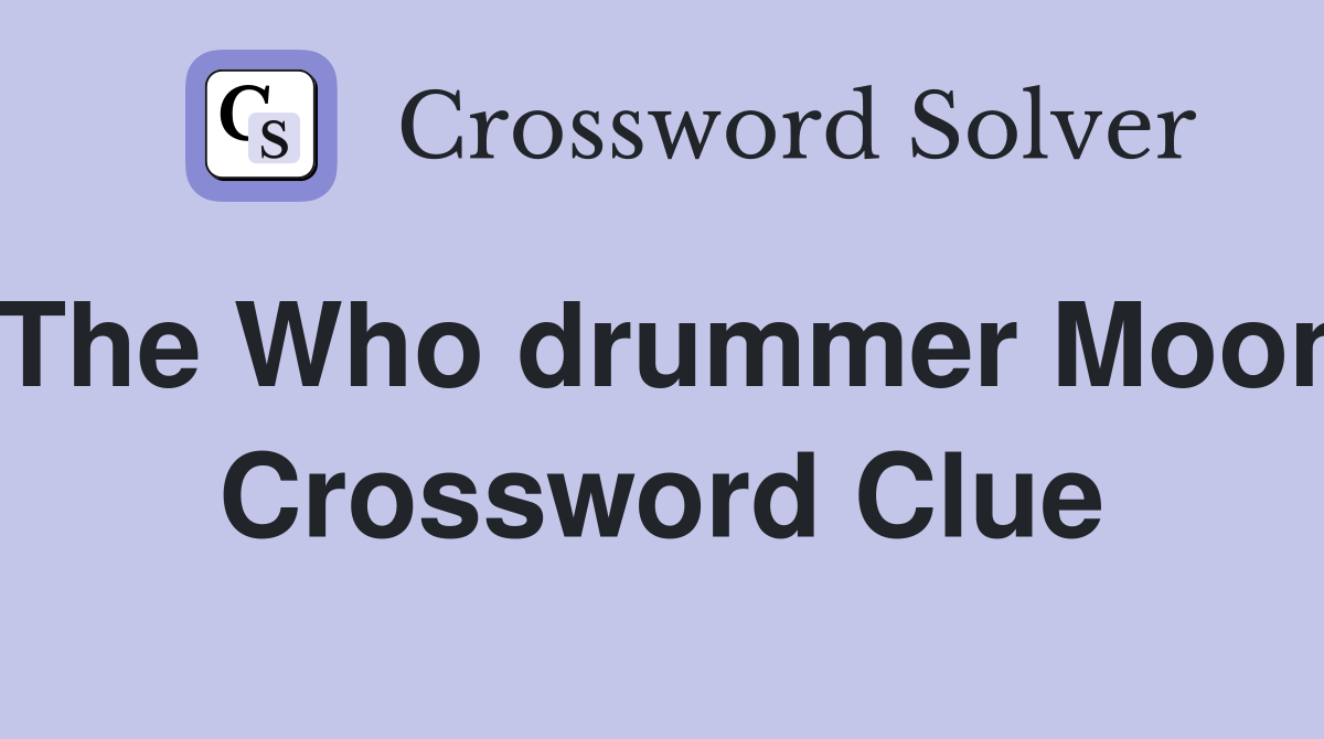 The Who drummer Moon Crossword Clue
