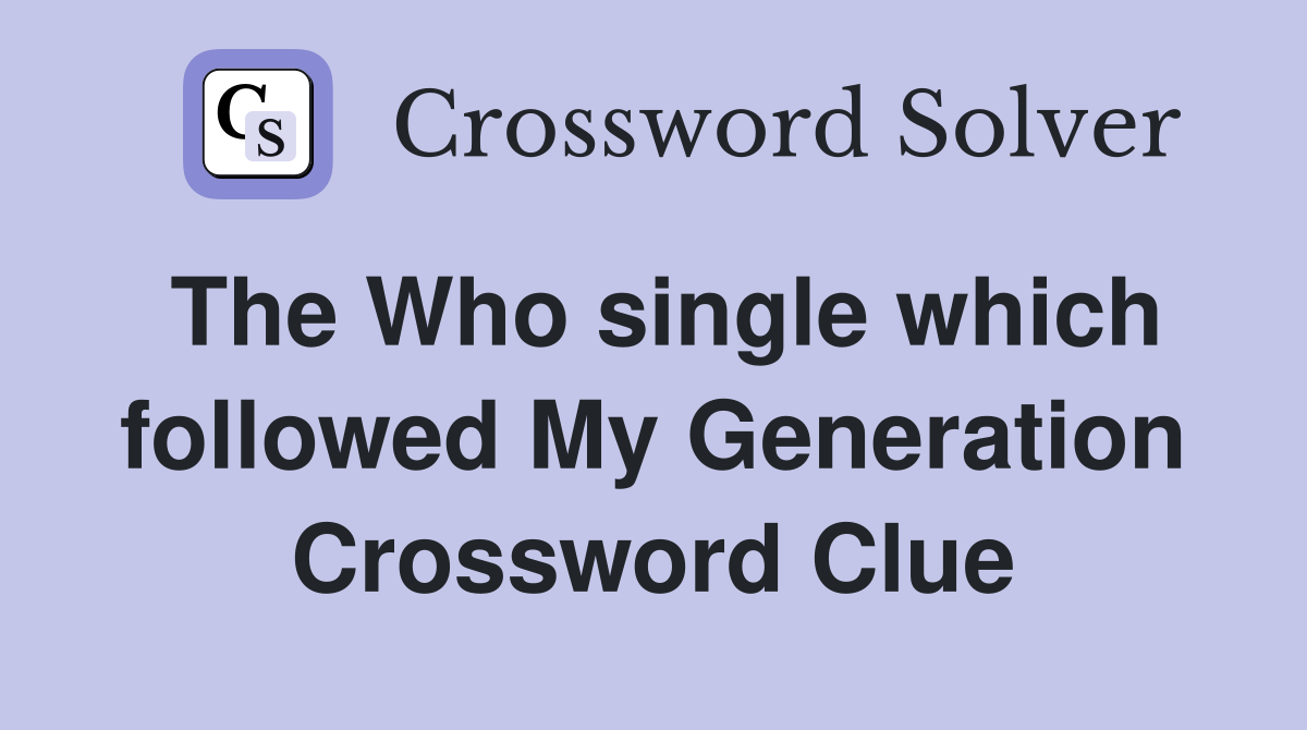 The Who single which followed My Generation Crossword Clue