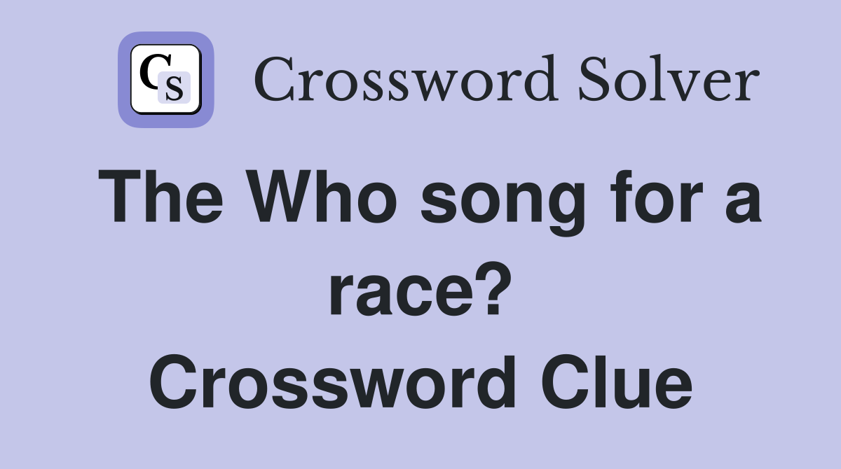 The Who song for a race? Crossword Clue